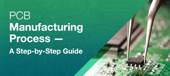  PCB Manufacturing Process A Step by Step Guide PCBCart